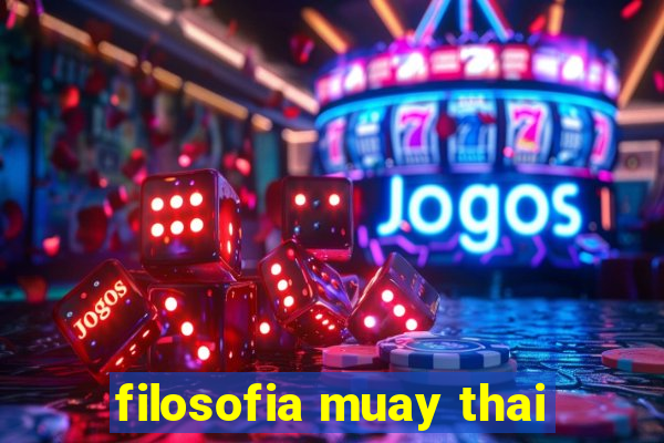 filosofia muay thai